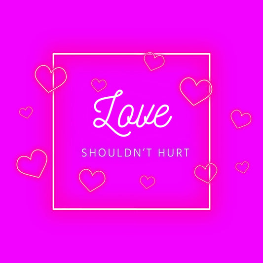 Love Shouldn't Hurt - Ms Candi Girl. LLC