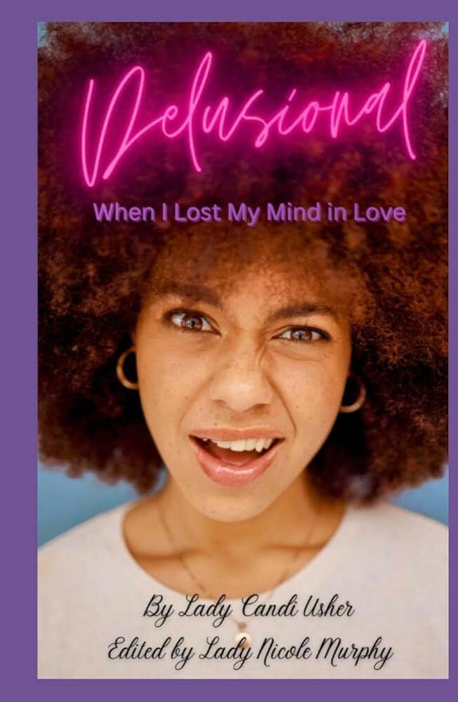 Delusional: When I Lost My Mind in Love Hardcover - Ms Candi Girl. LLC